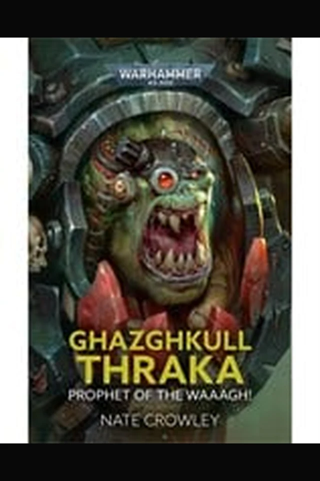 Ghazghkull Thraka: Prophet of the Waaagh!
