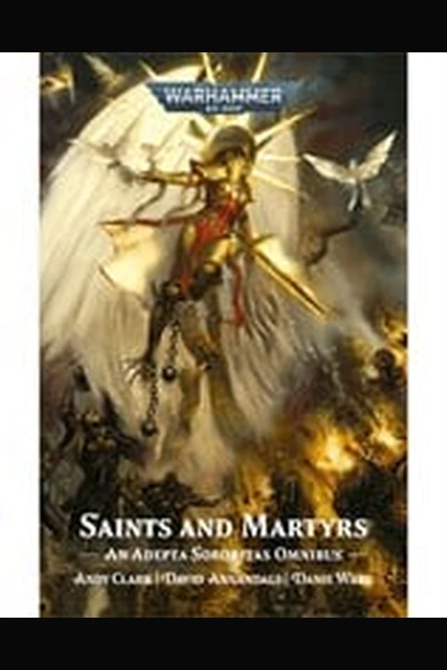 Saints and Martyrs: An Adepta Sororitas Omnibus